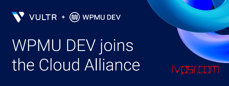 WPMU DEV与Vultr达成合作伙伴 资讯 第1张